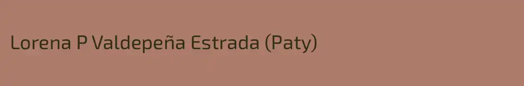 Lorena P Valdepeña Estrada (Paty)